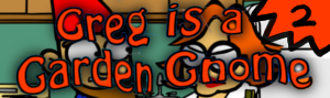 Greg is a Garden Gnome Ep02